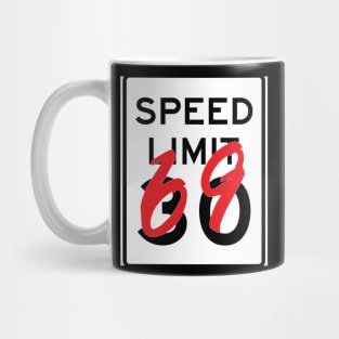 speed limit 69 Mug